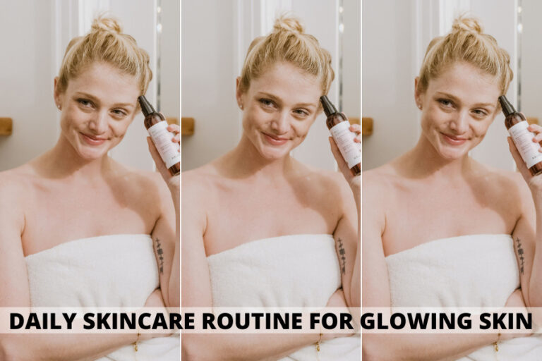 This Is The Absolute Best Daily Skincare Routine For Glowing Skin The