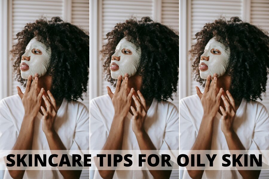 skincare tips for oily skin